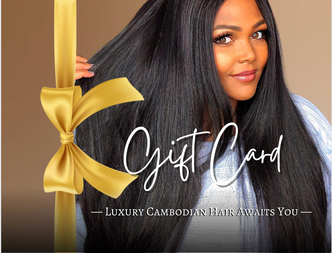 Luxury Cambodian Hair Freak Gift Card - Cambodian Hair Freak LLC